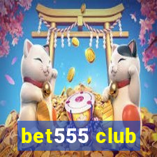 bet555 club